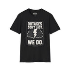 Outages Don't Last T-Shirt