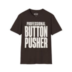 Professional Button Pusher T-Shirt