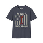 We Built It T-Shirt
