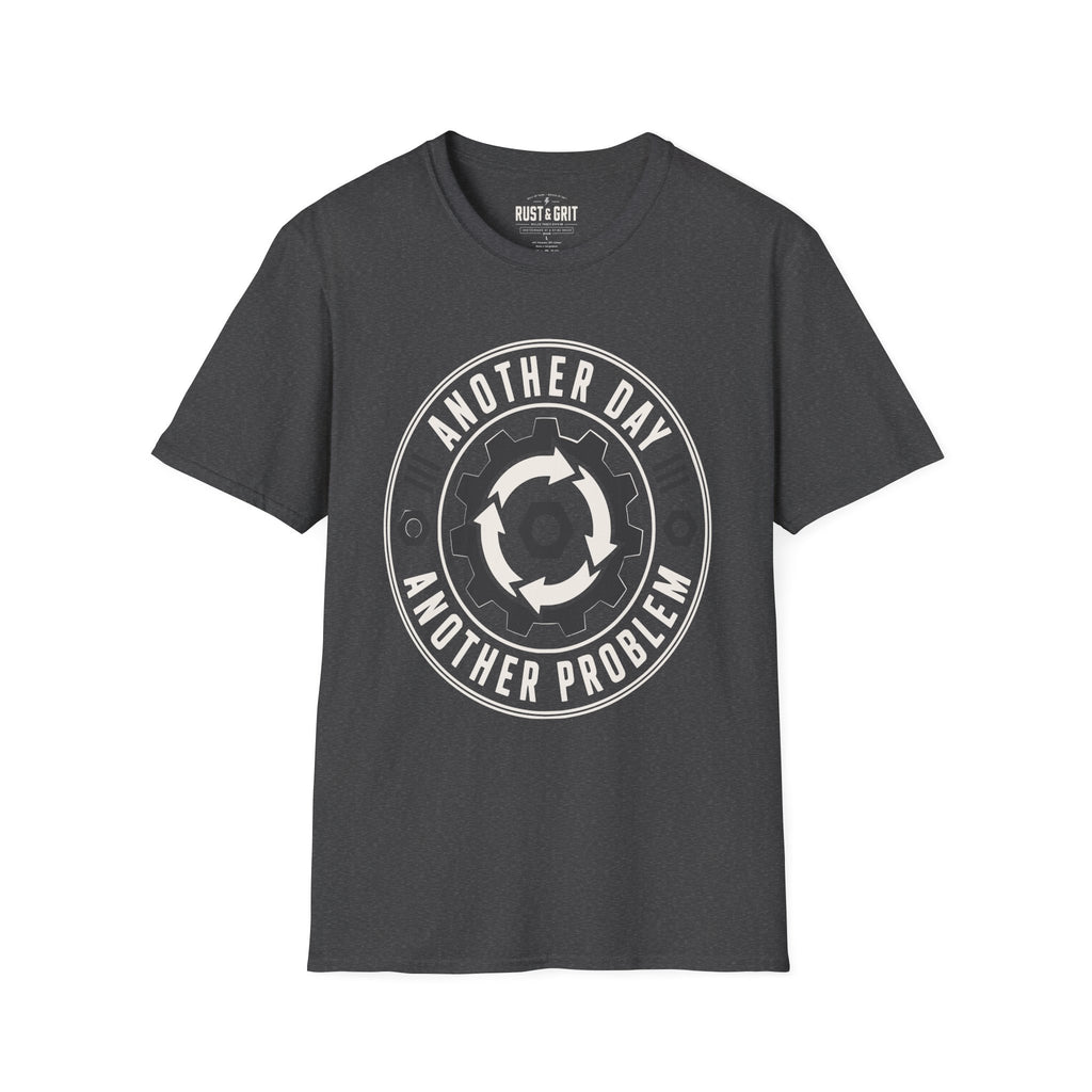 Another Day Another Problem T-Shirt