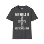 We Built It T-Shirt