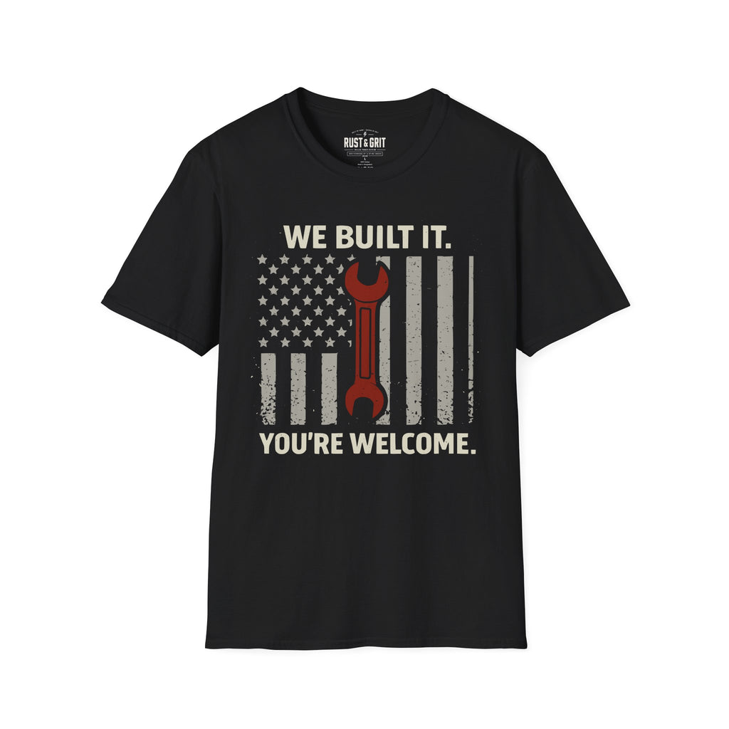 We Built It T-Shirt