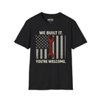 We Built It T-Shirt
