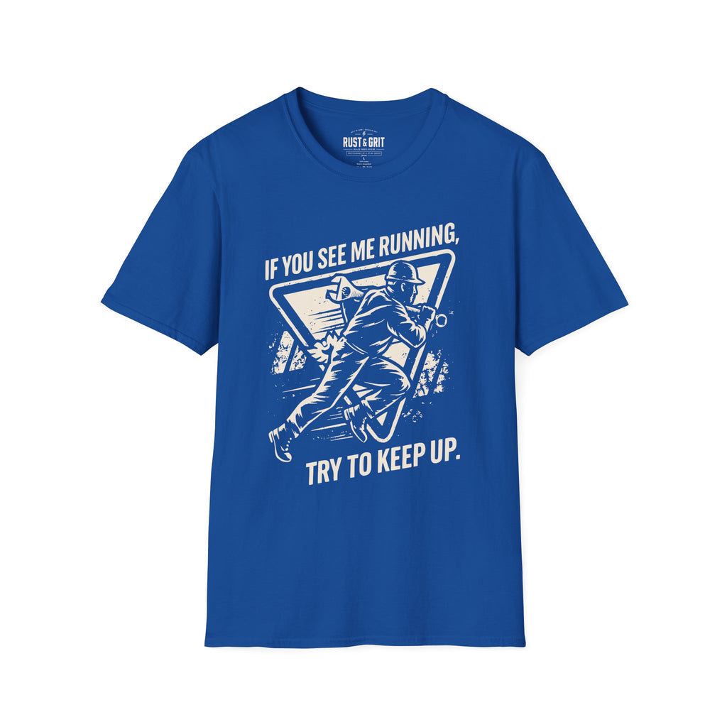 If You See Me Running T-Shirt