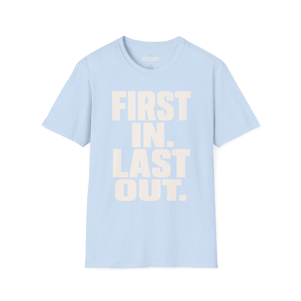 First In Last Out T-Shirt