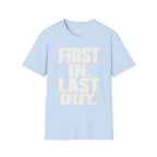 First In Last Out T-Shirt