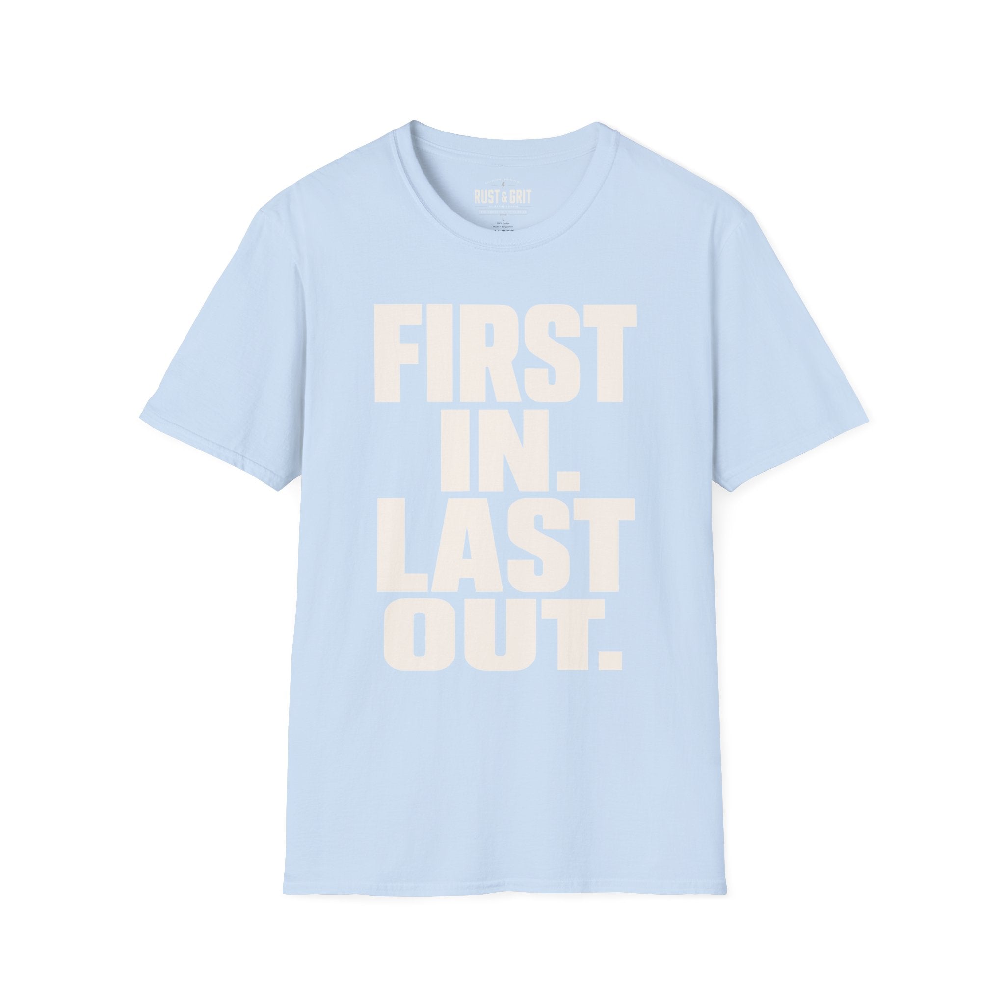 First In Last Out T-Shirt