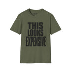 This Looks Expensive T-Shirt