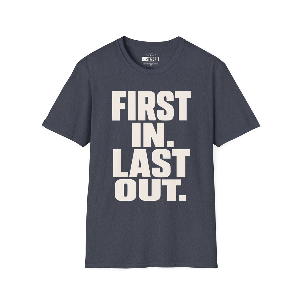 First In Last Out T-Shirt