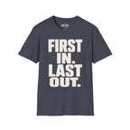 First In Last Out T-Shirt