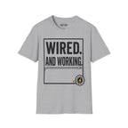Wired And Working T-Shirt