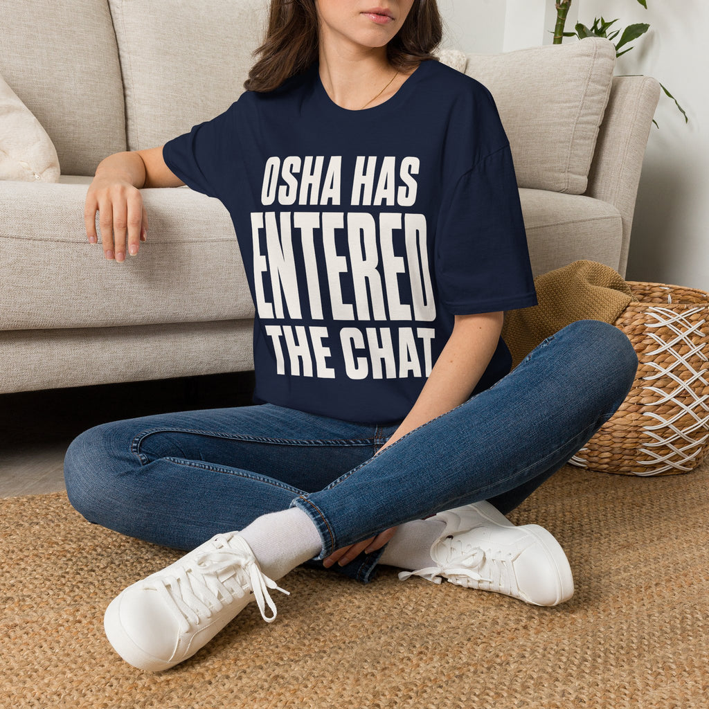 OSHA Has Entered The Chat Ed.2 T-Shirt
