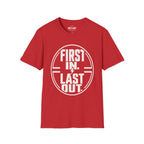 First In Last Out T-Shirt
