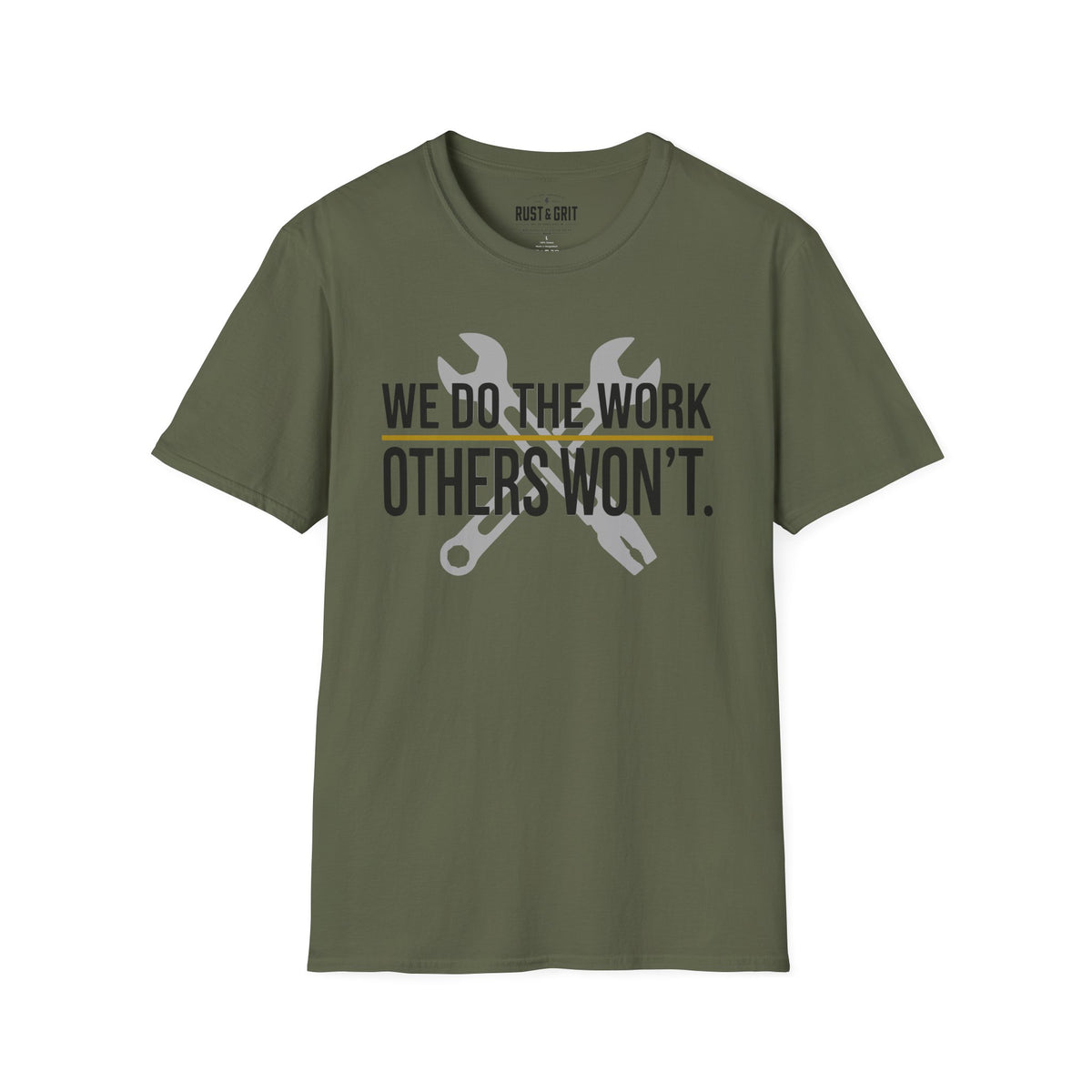 We Do The Work Others Won't T-Shirt