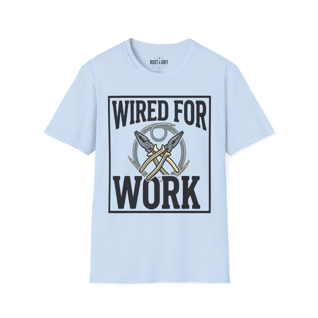 Wired For Work T-Shirt