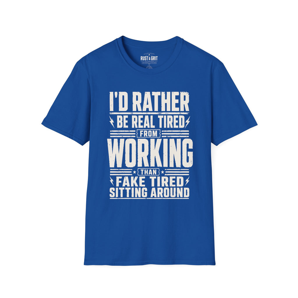 I'd Rather Be Real Tired T-Shirt