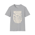 Measure Twice T-Shirt