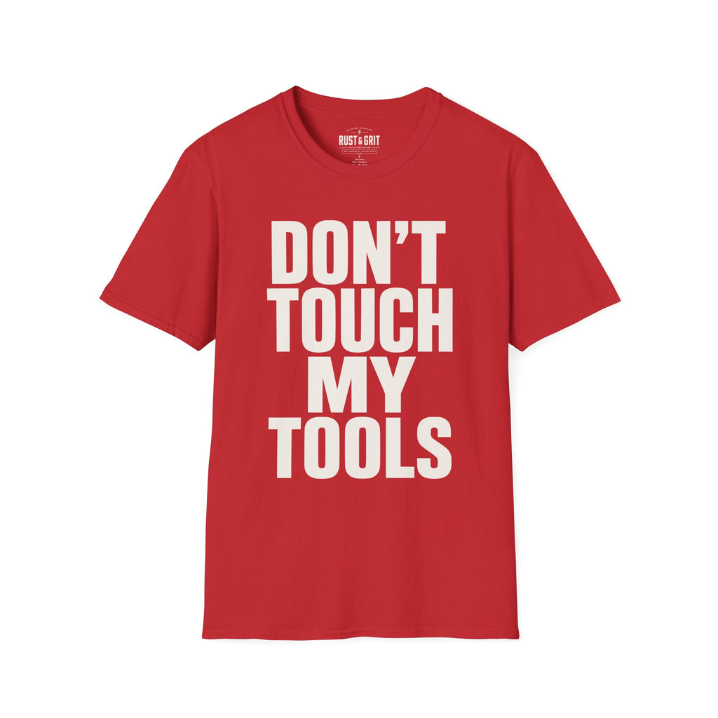 Don't Touch My Tools Ed.2 T-Shirt