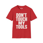 Don't Touch My Tools Ed.2 T-Shirt
