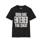 OSHA Has Entered The Chat Ed.2 T-Shirt
