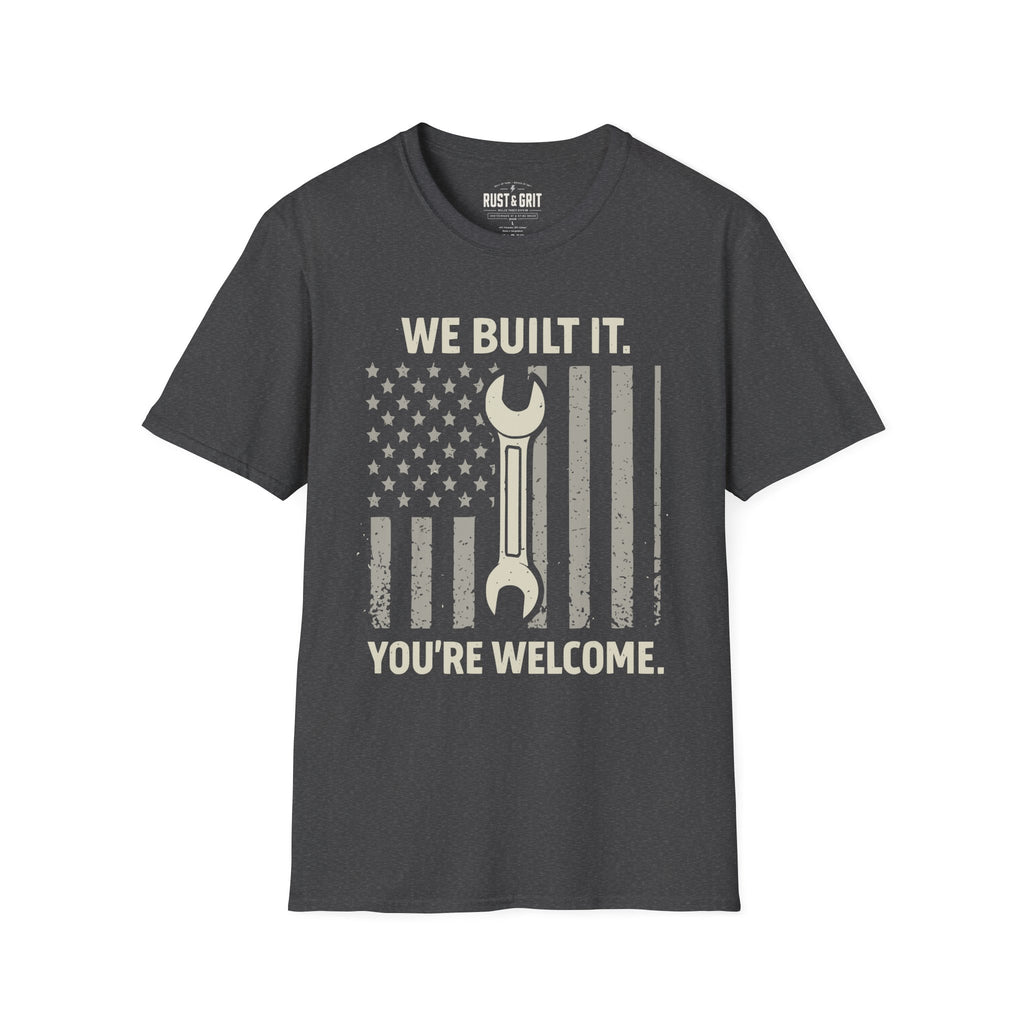 We Built It T-Shirt