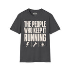The People Who Keep It Running T-Shirt