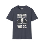 Outages Don't Last T-Shirt