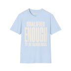 Qualified Enough Ed.3 T-Shirt