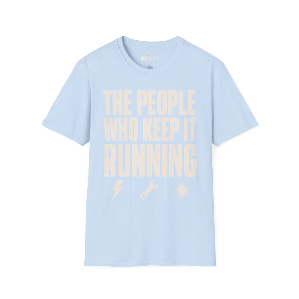 The People Who Keep It Running T-Shirt