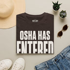 OSHA Has Entered The Chat Ed.2 T-Shirt