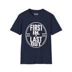 First In Last Out T-Shirt