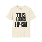 This Looks Expensive T-Shirt