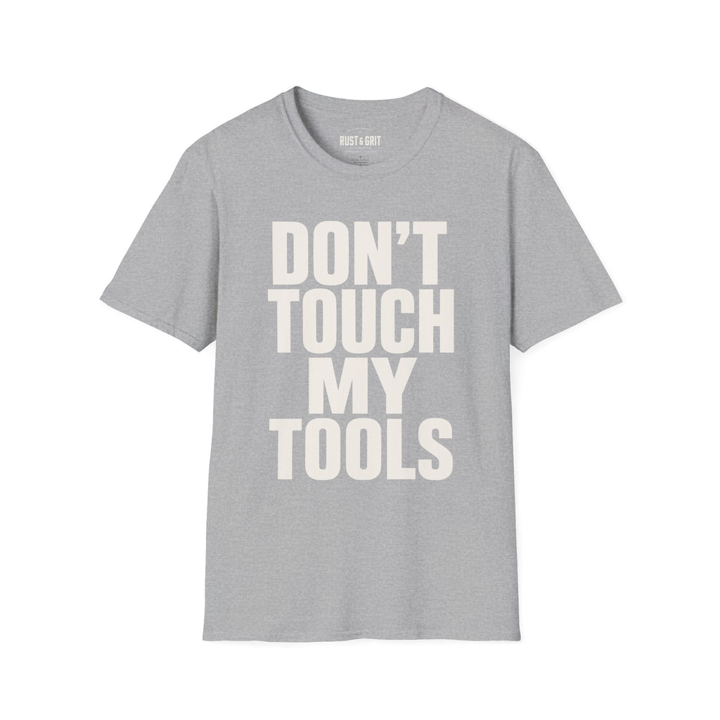 Don't Touch My Tools Ed.2 T-Shirt