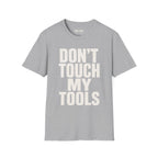Don't Touch My Tools Ed.2 T-Shirt