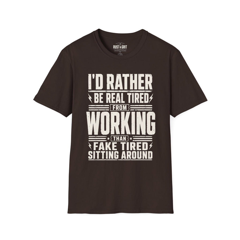 I'd Rather Be Real Tired T-Shirt