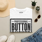 Professional Button Pusher T-Shirt