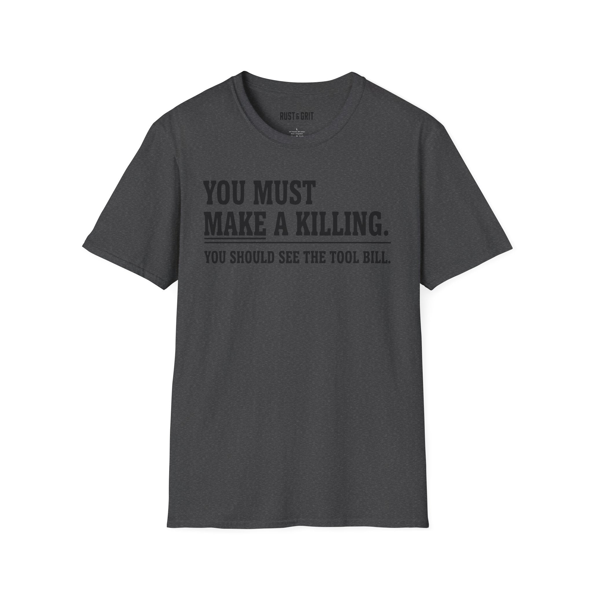 You Must Make A Killing T-Shirt
