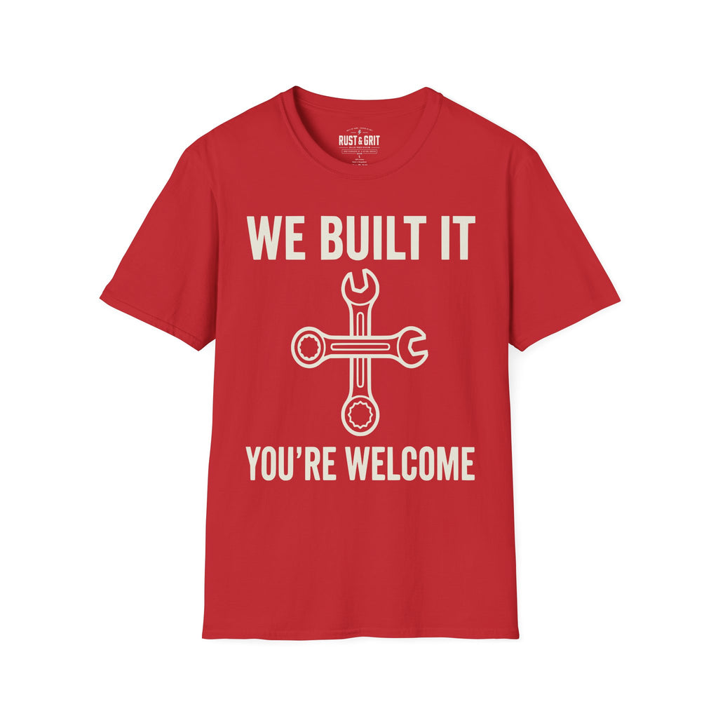 We Built It T-Shirt