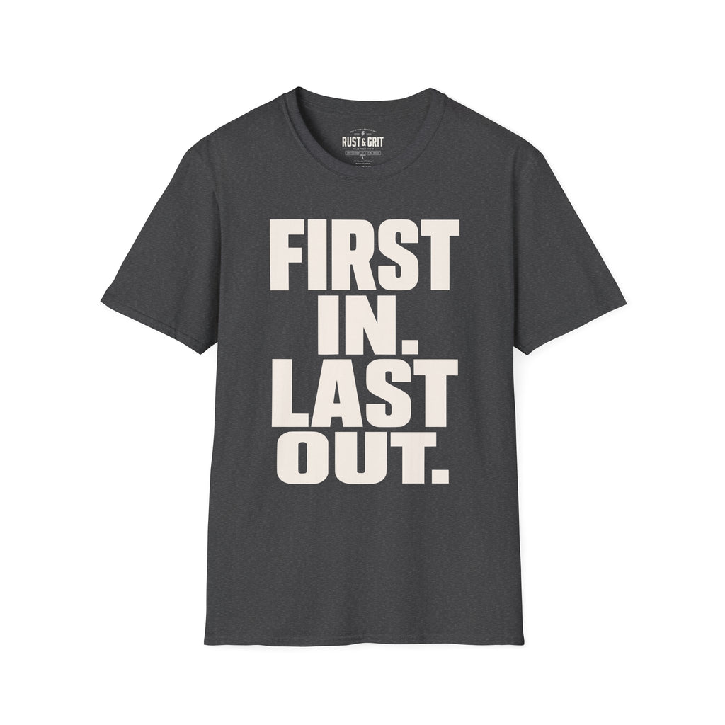 First In Last Out T-Shirt