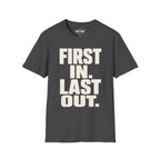 First In Last Out T-Shirt