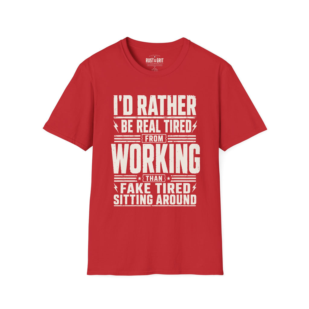 I'd Rather Be Real Tired T-Shirt