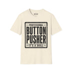 Professional Button Pusher T-Shirt