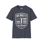 We Built It T-Shirt
