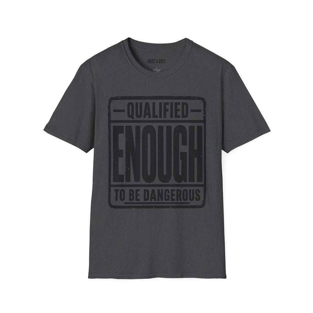 Qualified Enough T-Shirt