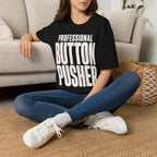 Professional Button Pusher T-Shirt