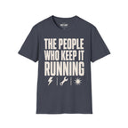 The People Who Keep It Running T-Shirt