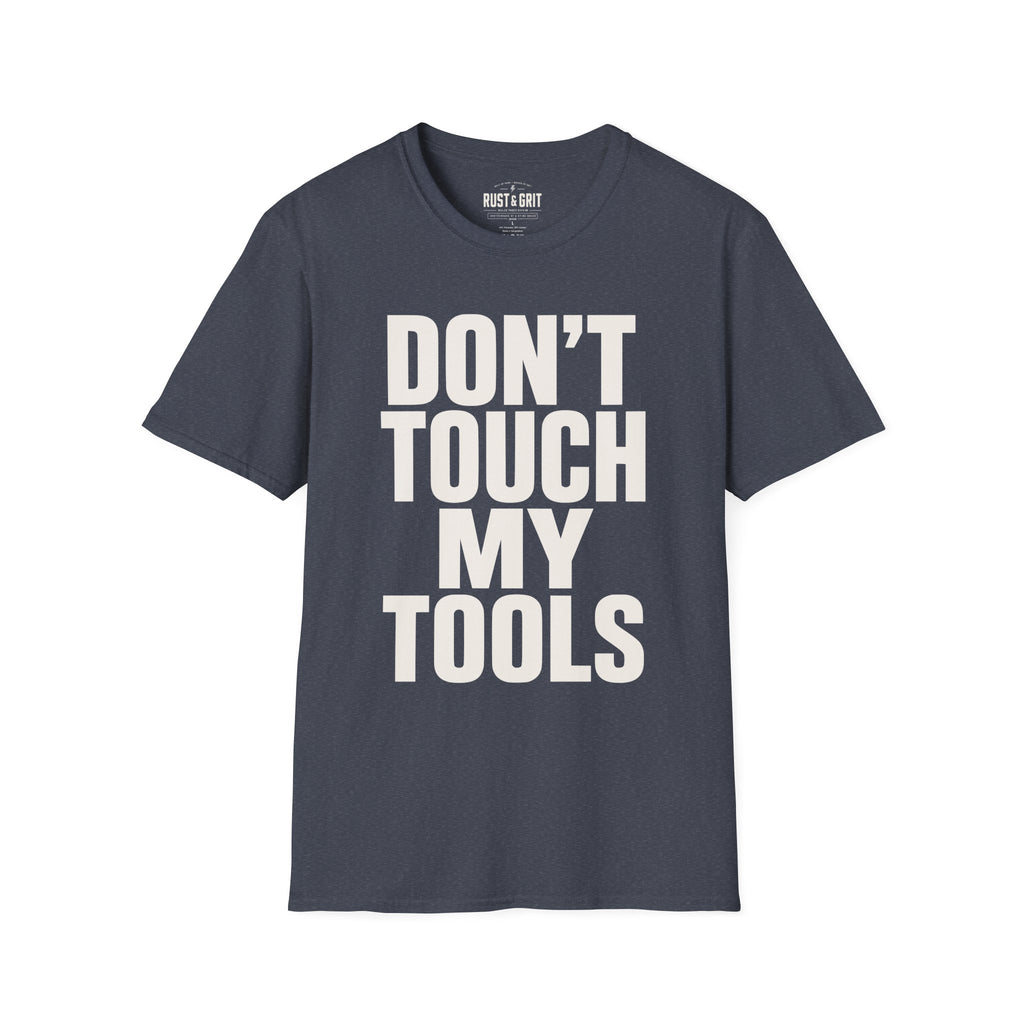 Don't Touch My Tools Ed.2 T-Shirt