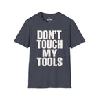 Don't Touch My Tools Ed.2 T-Shirt