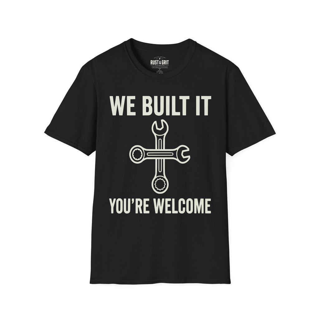 We Built It T-Shirt