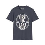 First In Last Out T-Shirt